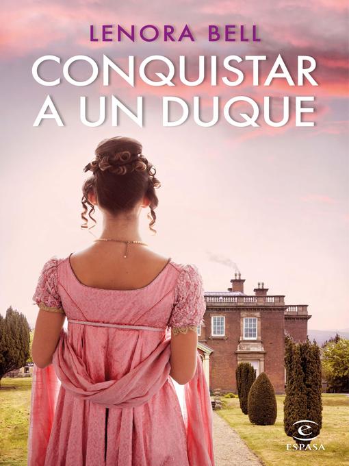 Title details for Conquistar a un duque by Lenora Bell - Available